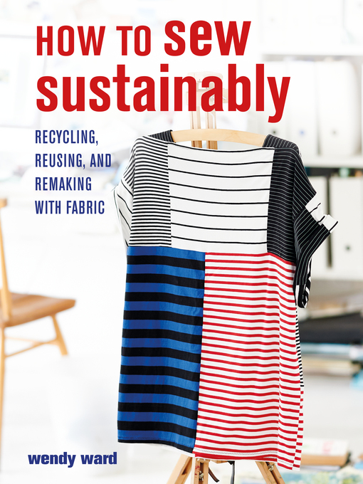 Title details for How to Sew Sustainably by Wendy Ward - Wait list
